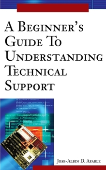 Paperback A Beginner's Guide To Understanding Technical Support Book