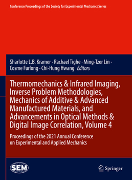 Hardcover Thermomechanics & Infrared Imaging, Inverse Problem Methodologies, Mechanics of Additive & Advanced Manufactured Materials, and Advancements in Optica Book