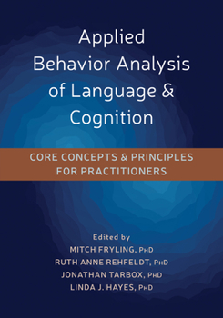 Paperback Applied Behavior Analysis of Language and Cognition: Core Concepts and Principles for Practitioners Book