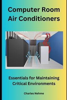 Computer Room Air Conditioners: Essentials for Maintaining Critical Environments
