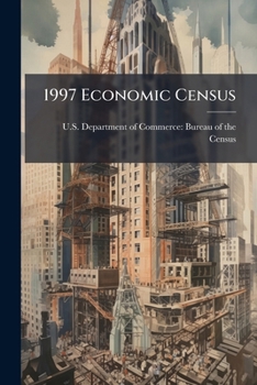 Paperback 1997 Economic Census: Construction: Tile, Marble, Terrazzo, and Mosaic Contractors Book