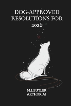 Paperback Dog-Approved Resolutions for 2026: Lessons for Humans Who Overthink Everything Book