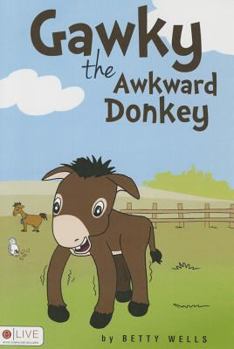 Paperback Gawky the Awkward Donkey Book