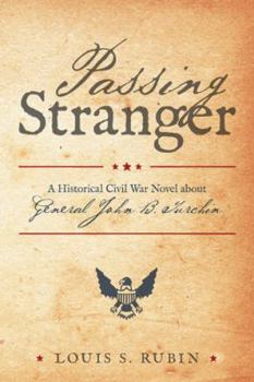 Paperback Passing Stranger: A Historical Civil War Novel about General John B. Turchin Book