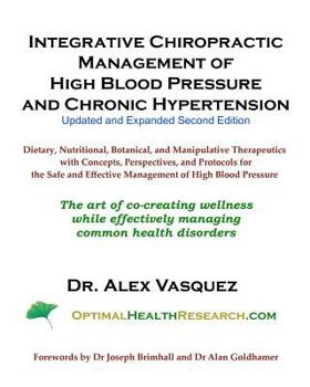 Paperback Integrative Chiropractic Management of High Blood Pressure and Chronic Hypertension: Updated and Expanded Second Edition Book