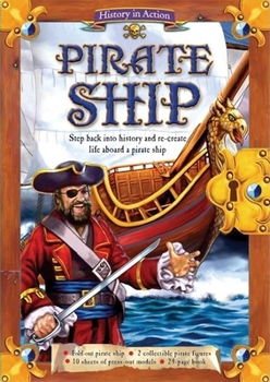 Hardcover History in Action: Pirate Ship [With 2 Collectible Pirate FiguresWith Fold-Out Pirate Ship, and Press-Out Models] Book