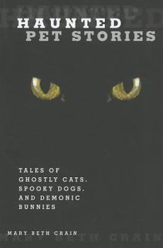 Paperback Haunted Pet Stories: Tales of Ghostly Cats, Spooky Dogs, and Demonic Bunnies Book