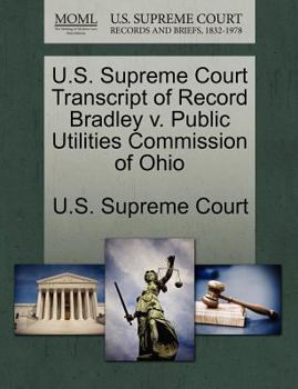 Paperback U.S. Supreme Court Transcript of Record Bradley V. Public Utilities Commission of Ohio Book