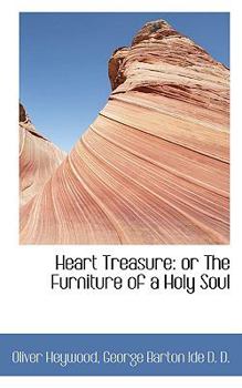 Heart Treasure : Or the Furniture of a Holy Soul