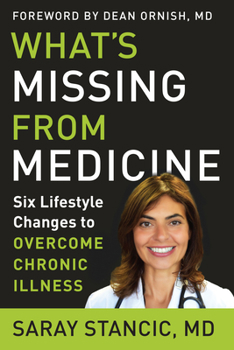 Hardcover What's Missing from Medicine: Six Lifestyle Changes to Overcome Chronic Illness Book