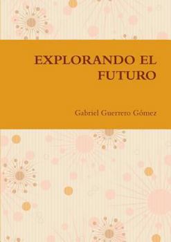 Paperback Explorando El Futuro [Spanish] Book