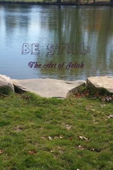 Paperback Be Still: The Art of Selah Book