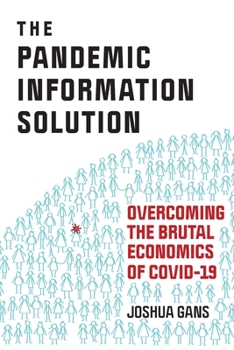 Paperback The Pandemic Information Solution: Overcoming the Brutal Economics of Covid-19 Book