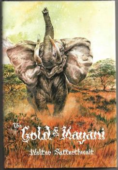 Hardcover The gold of Mayani: The African stories of Walter Satterthwait Book