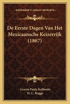 de Eerste Dagen Van Het Mexicaansche Keizerrijk