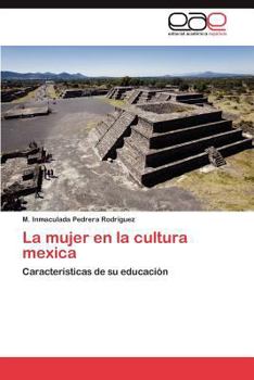 Paperback La Mujer En La Cultura Mexica [Spanish] Book