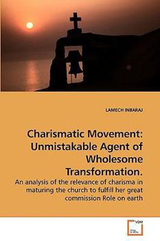 Paperback Charismatic Movement: Unmistakable Agent of Wholesome Transformation. Book
