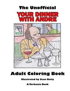 Paperback The Unofficial Your Dinner With Andre Adult Coloring Book