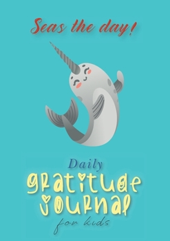 Paperback Seas the Day! Daily Gratitude Journal for Kids (A5 - 5.8 x 8.3 inch) Book