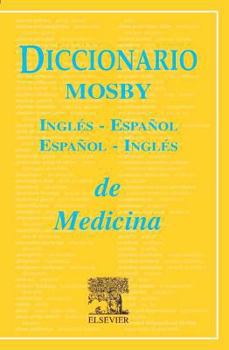 Paperback Diccionario Mosby de Medicina Ingl?s-Espa?ol / Espa?ol-Ingl?s = Mosby's English-Spanish/Spanish-Englishhealth Science Dictionar y [Spanish] Book