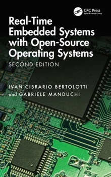 Hardcover Real-Time Embedded Systems with Open-Source Operating Systems Book