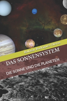 DAS SONNENSYSTEM: DIE SONNE UND DIE PLANETEN (German Edition)