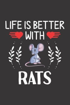 Life Is Better With Rats: 0 Lovers Men Women Girls Boys Funny Gifts Journal Lined Notebook 6x9 120 Pages