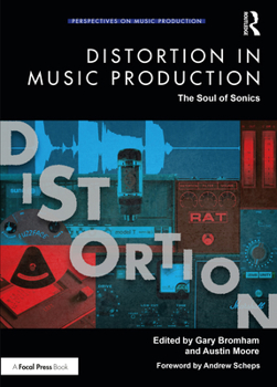 Paperback Distortion in Music Production: The Soul of Sonics Book