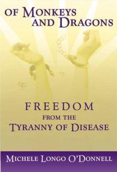 Paperback Of Monkeys and Dragons: Freedom from the Tyranny of Disease Book