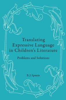 Hardcover Translating Expressive Language in Children's Literature: Problems and Solutions Book