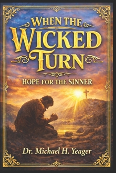 Paperback When the Wicked Turn: Hope For The Sinner Book