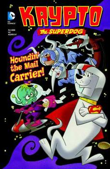 Houndin' the Mail Carrier! - Book  of the Krypto the Superdog