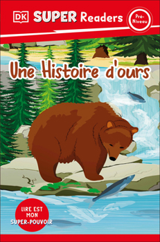 DK Super Readers Pre-level French Translation: A Bear's Tale – Une histoire d'ours (French Edition)