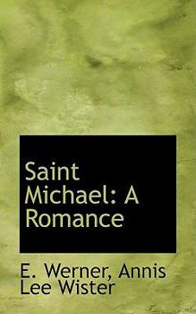 Saint Michael : A Romance