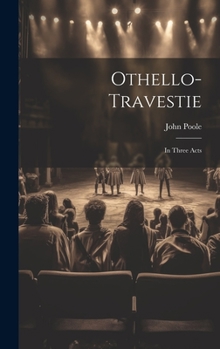 Hardcover Othello-travestie: In Three Acts Book