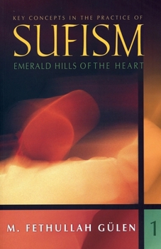 Hardcover Emerald Hills of the Heart: Key Concepts in the Practice of Sufism Book