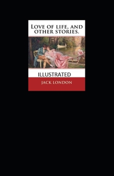 Paperback Love of Life & Other Stories Illustrated Book