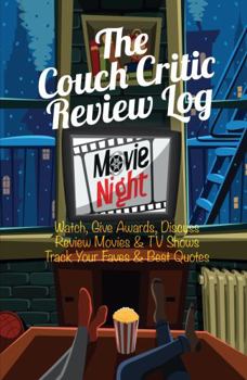 Paperback The Couch Critic Review Log: Watch, Give Awards, Discuss. Review Movies & TV Shows. Track Your Faves & Best Quotes Book