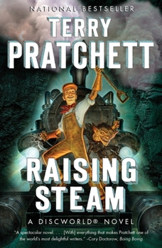 Raising Steam - Book #6 of the Discworld - Industrial Revolution