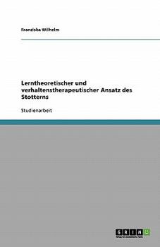 Paperback Lerntheoretischer und verhaltenstherapeutischer Ansatz des Stotterns [German] Book