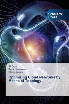 Paperback Optimizing Cloud Networks by Means of Topology Book