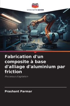Paperback Fabrication d'un composite à base d'alliage d'aluminium par friction [French] Book