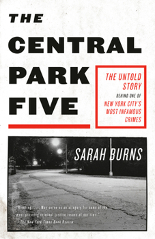 Paperback The Central Park Five: The Untold Story Behind One of New York City's Most Infamous Crimes Book