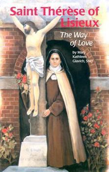St Therese Lisieux: The Way Love (Encounter the Saints) - Book #16 of the Encounter the Saints