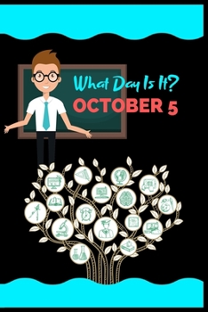 Paperback What Day Is It? October 5: What Really Happened on October 5 its Teachers day - also Birthday journal notebook gift on October 5 Book