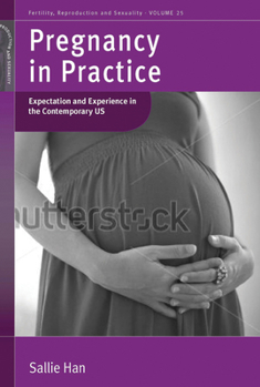 Paperback Pregnancy in Practice: Expectation and Experience in the Contemporary Us Book