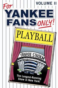 Hardcover For Yankee Fans Only!, Volume II: Wonderful Stories Celebrating the Incredible Fans of the New York Yankees Book