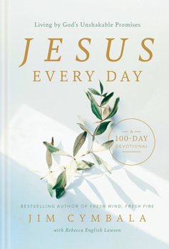 Hardcover Jesus Every Day: Living by God's Unshakable Promises (a 100-Day Devotional) Book
