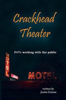 Paperback Crackhead Theater: F#!% working with the public Book