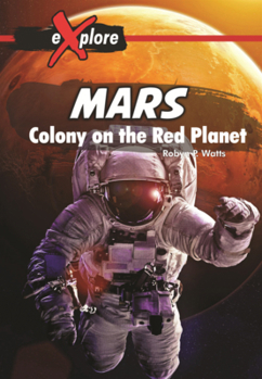 Library Binding Mars: Colony on the Red Planet Book